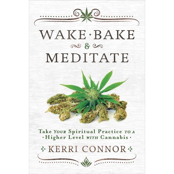 Wake, Bake & Meditate book